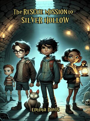 cover image of The Rescue Mission to Silver Hollow